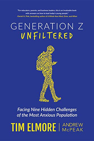Generation Z Unfiltered by Tim Elmore