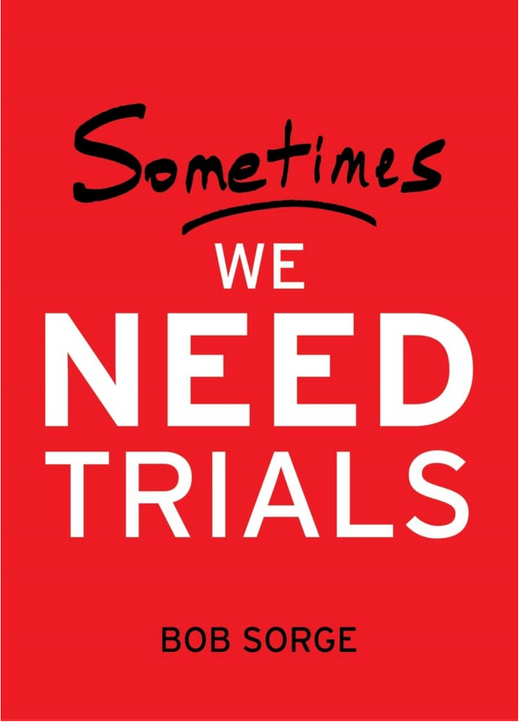 Sometimes We Need Trials by Bob Sorge